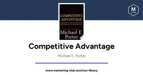 Competitive Advantage: Creating and Sustaining Superior Performance - Un viaje por los caminos de la excelencia empresarial y una guía práctica para esculpir estrategias ganadoras!